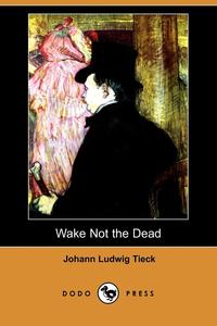 Wake Not the Dead (Dodo Press)