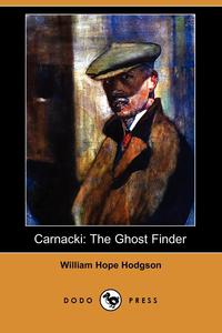 William Hope Hodgson - «Carnacki»