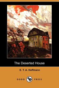 The Deserted House (Dodo Press)