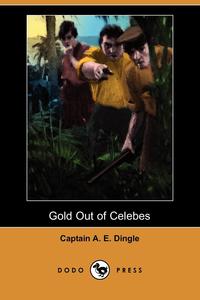 Gold Out of Celebes (Dodo Press)