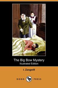 The Big Bow Mystery (Illustrated Edition) (Dodo Press)