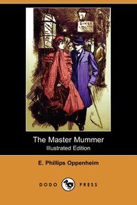 The Master Mummer (Illustrated Edition) (Dodo Press)