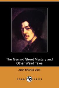 The Gerrard Street Mystery and Other Weird Tales (Dodo Press)