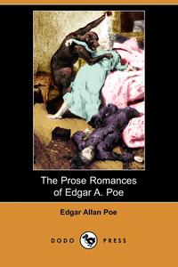 Эдгар По - «The Prose Romances of Edgar A. Poe (Dodo Press)»
