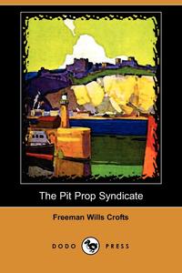The Pit Prop Syndicate (Dodo Press)