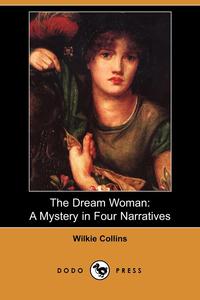 Wilkie Collins - «The Dream Woman»