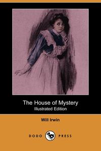 The House of Mystery (Illustrated Edition) (Dodo Press)