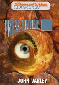 John Varley - «Press Enter»