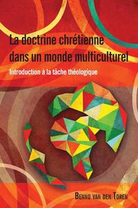 Benno van den Toren - «La Doctrine Chretienne dans un Monde Multiculturel»