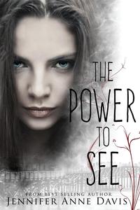 Jennifer Anne Davis - «The Power to See»