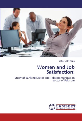 Sahar Latif Rana - «Women and Job Satisfaction:: Study of Banking Sector and Telecommunication sector of Pakistan»