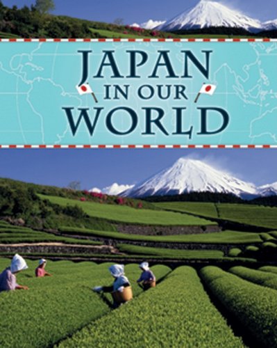 Japan in Our World (Countries in Our World)