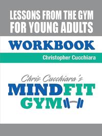 Chris Cucchiara - «Lessons from the Gym Workbook»