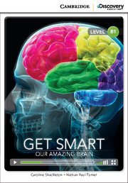 Caroline Shackleton, Nathan Paul Turner - «Get Smart : Our Amazing Brain: Level B1»