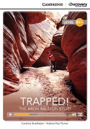 Trapped! The Aron Ralston Story High: Intermediate Book with Online Access