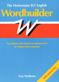 The Heinemann ELT English Wordbuilder: Vocabulary Development and Practice for Higher-Level Students
