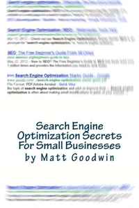 Search Engine Optimization Secrets For Small Businesses: A Quick-Start Reference Guide (Volume 1)