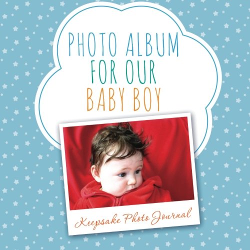 Photo Album for Our Baby Boy: Keepsake Photo Journal