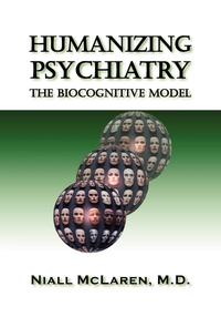 Niall McLaren - «Humanizing Psychiatry»