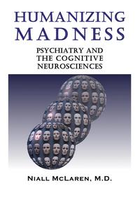 M. D. Niall McLaren - «Humanizing Madness»