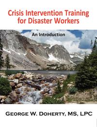 George W. Doherty - «Crisis Intervention Training for Disaster Workers»