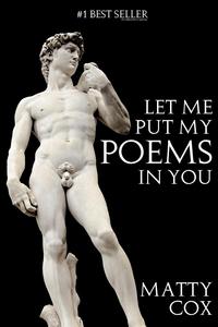 Matty Cox - «Let Me Put My Poems In You (Engage Books)»