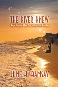 June A. Ramsay - «The River Knew»