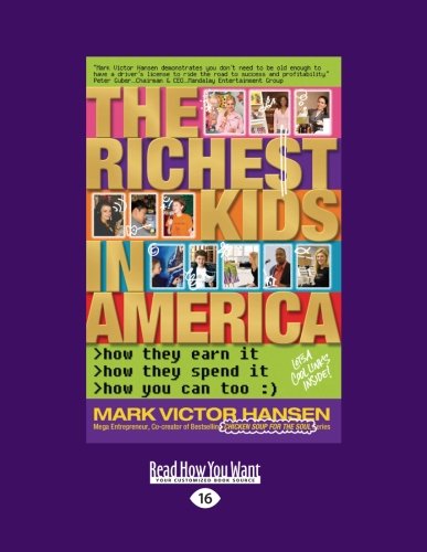 The Richest Kids in America: How They Earn It, How They Spend It, How You Can Too