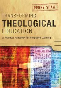 Perry Shaw - «Transforming Theological Education»