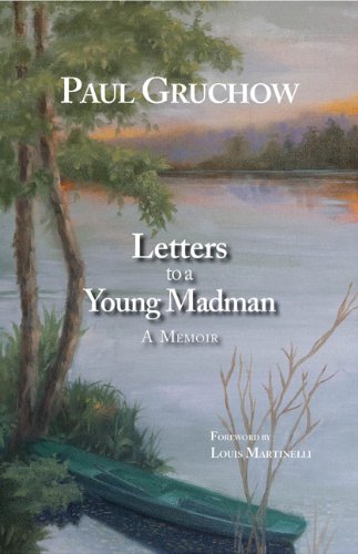 Paul Gruchow - «Letters to a Young Madman: A Memoir»