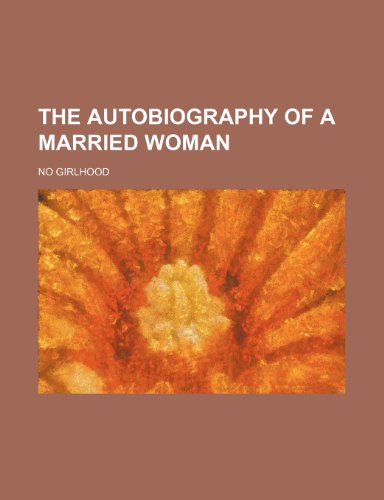 Books Group - «The autobiography of a married woman; No girlhood»