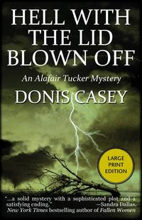 Donis Casey - «Hell with the Lid Blown Off»
