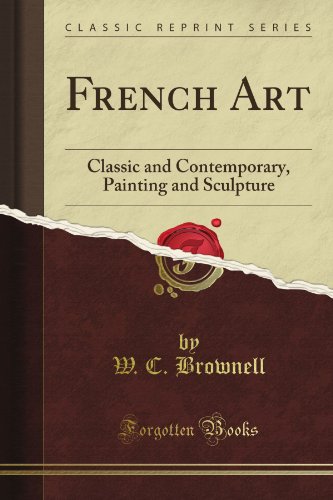 French Art: Classic and Contemporary Painting and Sculpture (Classic Reprint)
