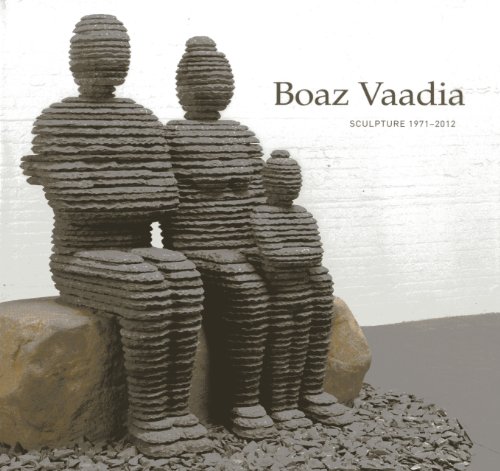 Wendy Steiner - «Boaz Vaadia: Sculpture 1971 - 2012»