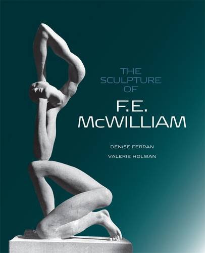 Denise Ferran, Valerie Holman - «The Sculpture of F. E. McWilliam (British Sculptors and Sculpture)»