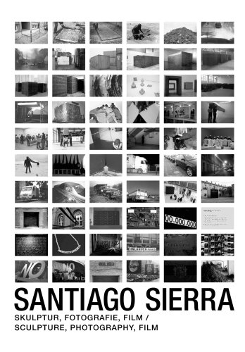 Santiago Sierra - «Sculpture, Photography, Film»