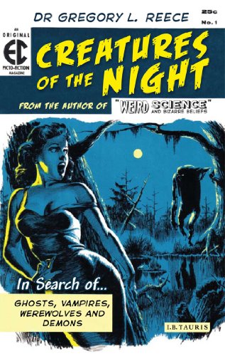 Creatures of the Night: In Search of Ghosts, Vampires, Werewolves and Demons