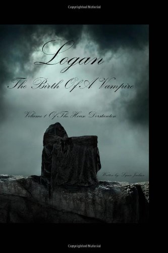 Logan: The Birth Of A Vampire (Volume 1)