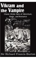 Sir Richard F. Burton - «Vikram and The Vampire; Classic Hindu Tales of Adventure, Magic, and Romance»