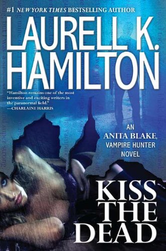 Kiss the Dead (Anita Blake, Vampire Hunter)