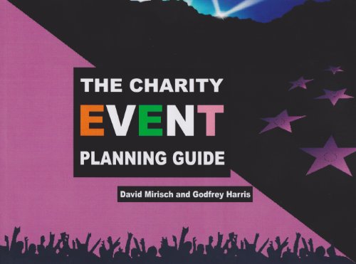 Godfrey Harris, David Mirisch - «The Charity Event Planning Guide»