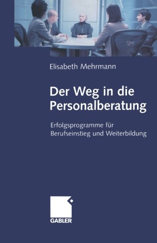 Der Weg in die Personalberatung (German Edition)
