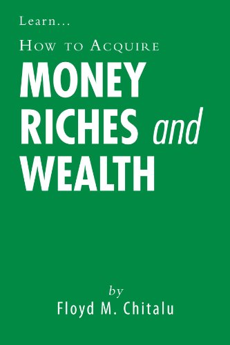 How To Acquire Money Riches And Wealth