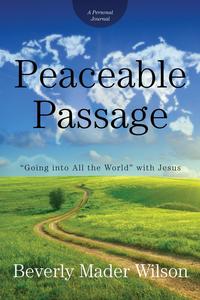 Beverly Mader Wilson - «Peaceable Passage»