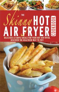 Cooknation - «The Skinny Hot Air Fryer Cookbook»