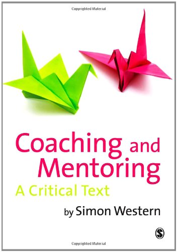 Coaching and Mentoring: A Critical Text