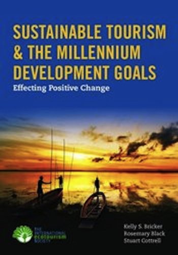 Kelly Bricker, Rosemary Black, Stuart Cottrell - «Sustainable Tourism & The Millennium Development Goals»
