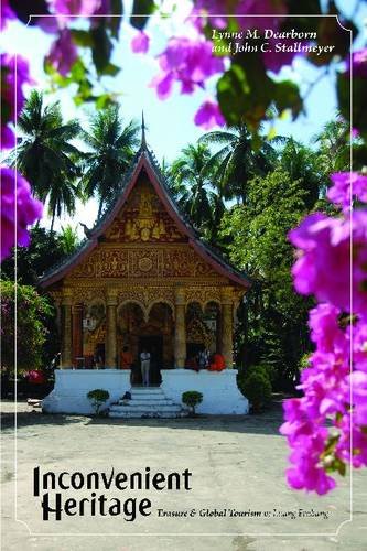 Inconvenient Heritage: Erasure and Global Tourism in Luang Prabang (Heritage, Tourism & Community)