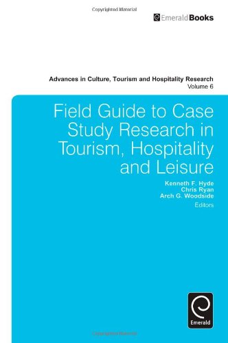 Kenneth F. Hyde - «Field Guide to Case Study Research in Tourism, Hospitality and Leisure (Advances in Culture, Tourism and Hospitality Research)»