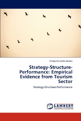 Gladys Ruvimbo Ndoda - «Strategy-Structure-Performance: Empirical Evidence from Tourism Sector»